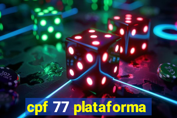 cpf 77 plataforma