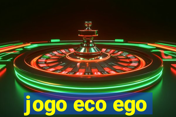 jogo eco ego