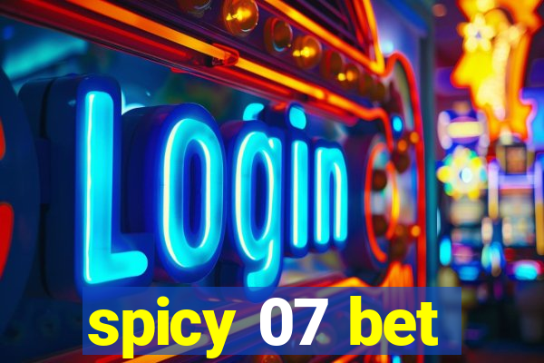 spicy 07 bet