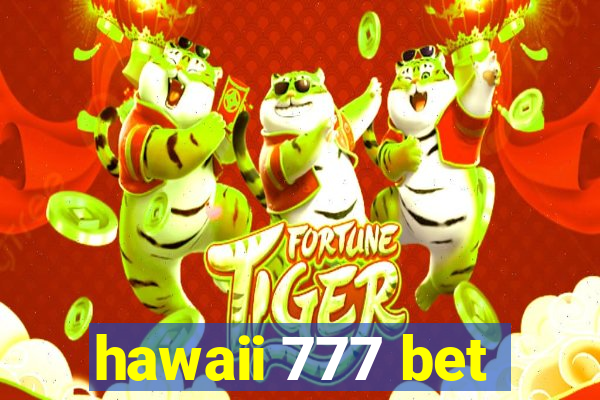 hawaii 777 bet