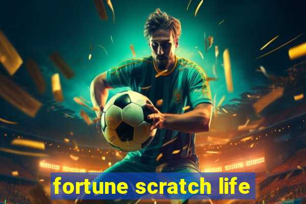 fortune scratch life