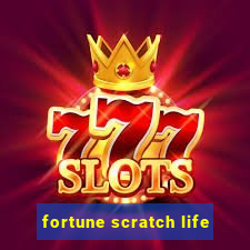 fortune scratch life