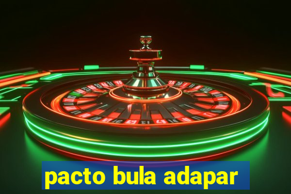 pacto bula adapar