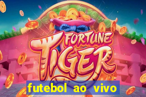 futebol ao vivo sem trava