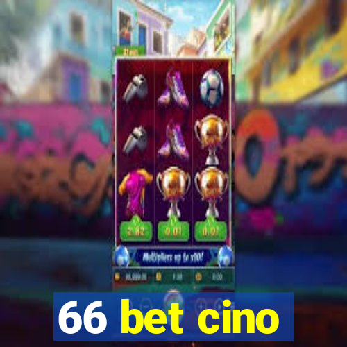 66 bet cino