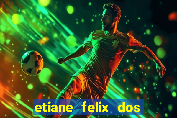 etiane felix dos santos nua