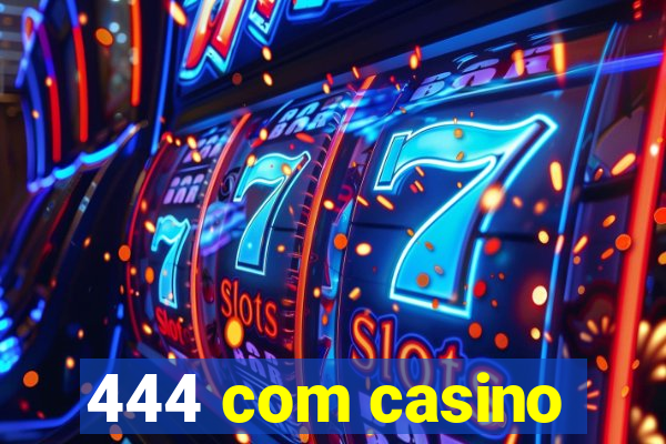 444 com casino