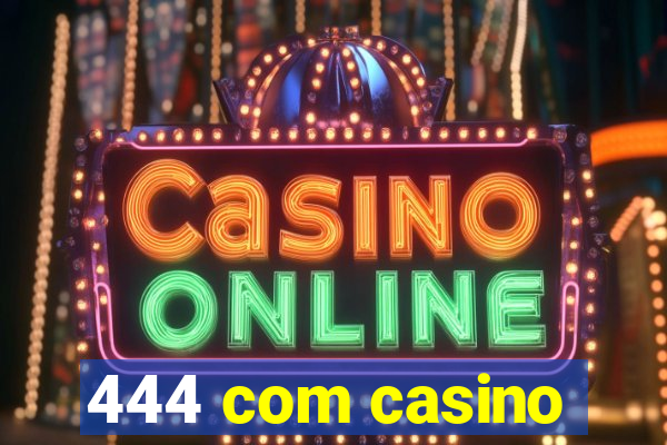 444 com casino