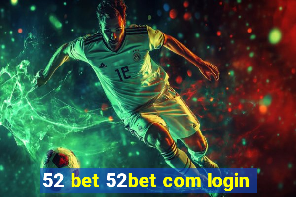 52 bet 52bet com login