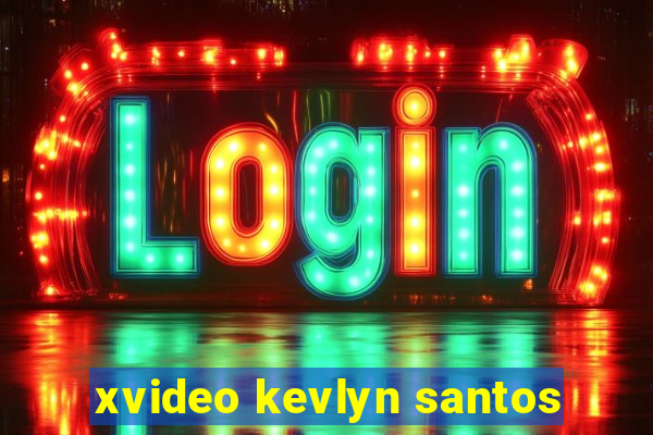 xvideo kevlyn santos