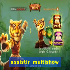 assistir multishow ao vivo gratis