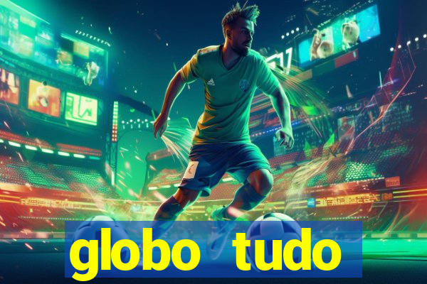 globo tudo absolutamente sobre esporte