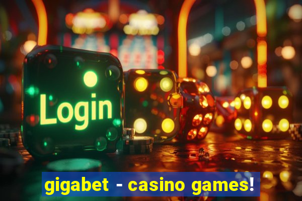 gigabet - casino games!