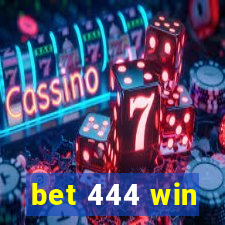 bet 444 win