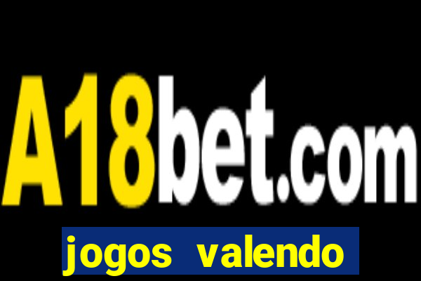 jogos valendo dinheiro online