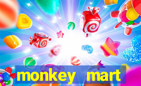 monkey mart dinheiro infinito