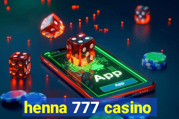 henna 777 casino