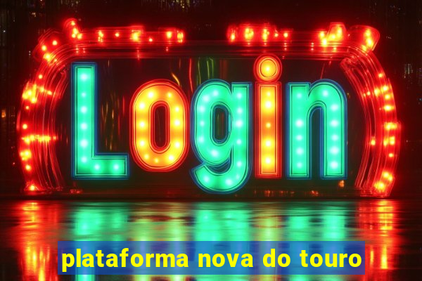 plataforma nova do touro