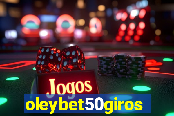 oleybet50giros