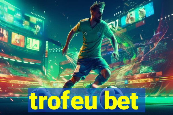 trofeu bet