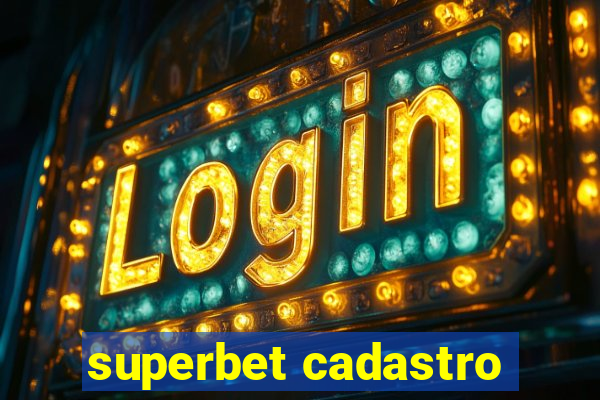 superbet cadastro