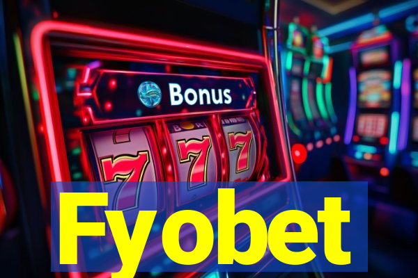 Fyobet