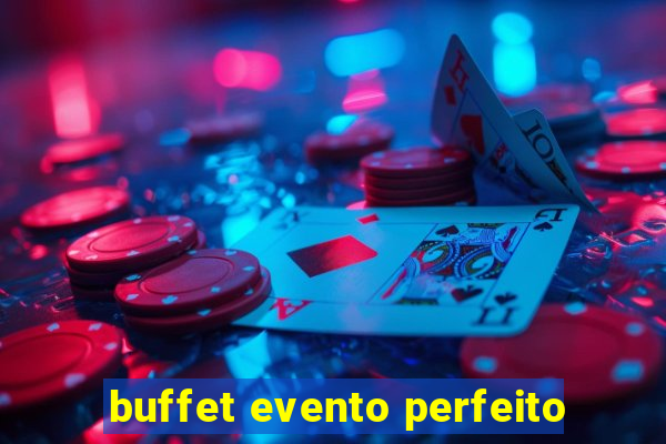 buffet evento perfeito