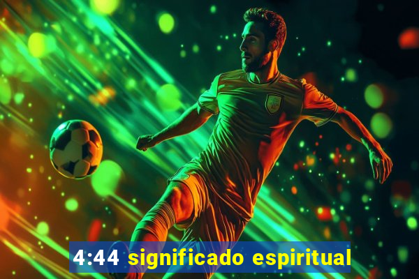 4:44 significado espiritual