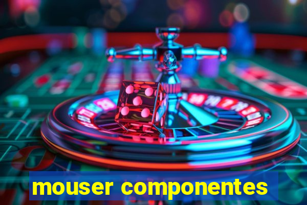 mouser componentes