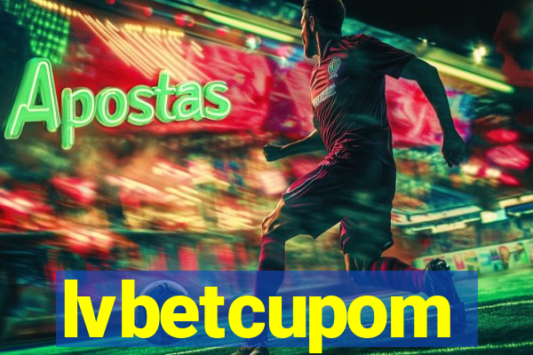 lvbetcupom