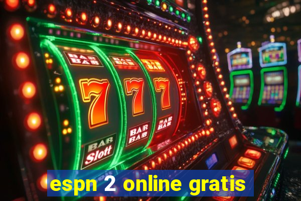 espn 2 online gratis