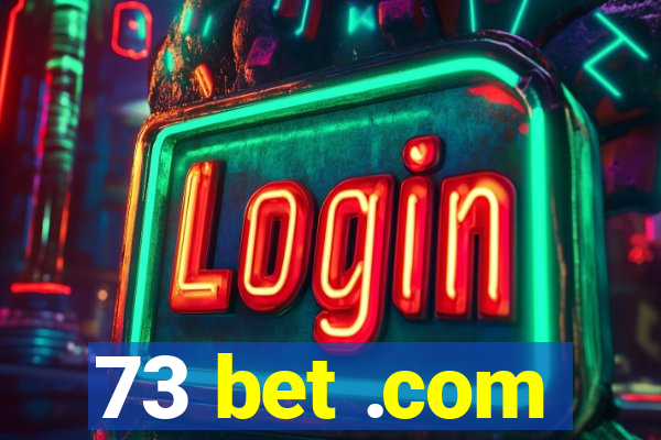 73 bet .com