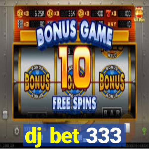 dj bet 333