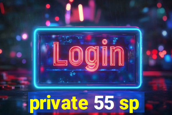 private 55 sp