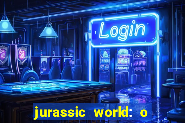 jurassic world: o mundo dos dinossauros filme completo dublado youtube