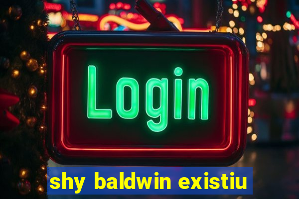 shy baldwin existiu