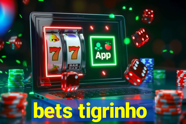 bets tigrinho