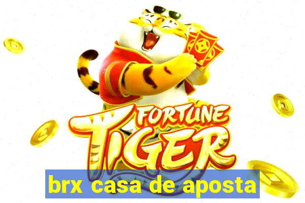 brx casa de aposta