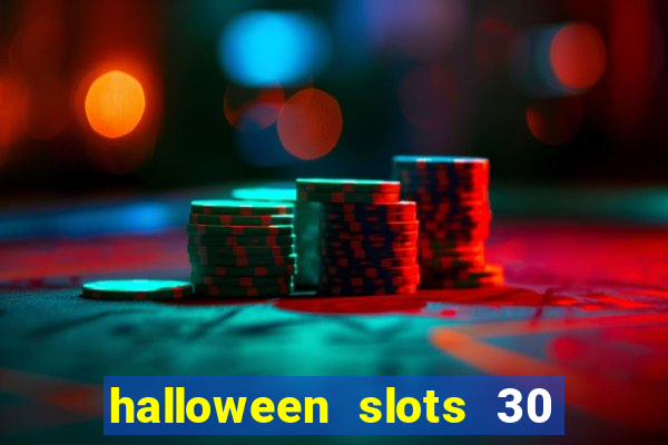 halloween slots 30 linhas multi jogos