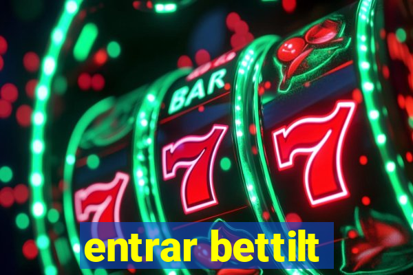 entrar bettilt