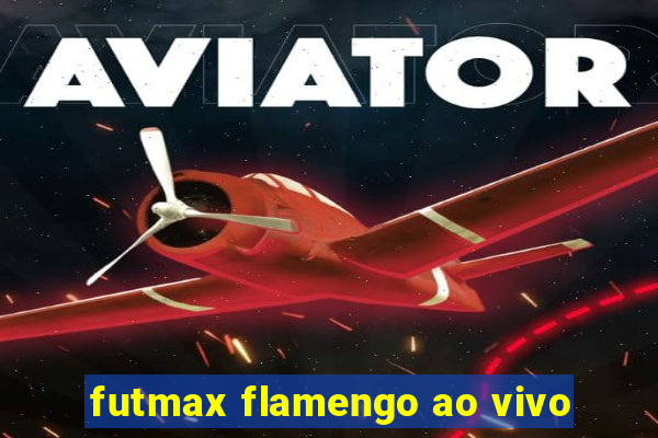 futmax flamengo ao vivo