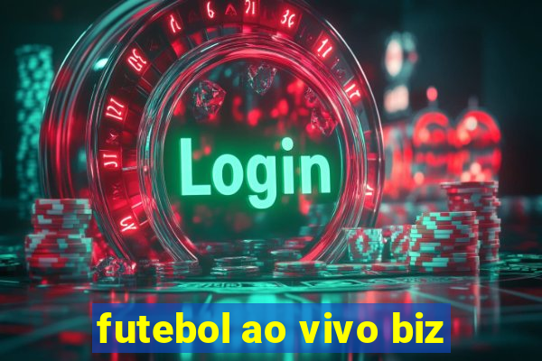 futebol ao vivo biz