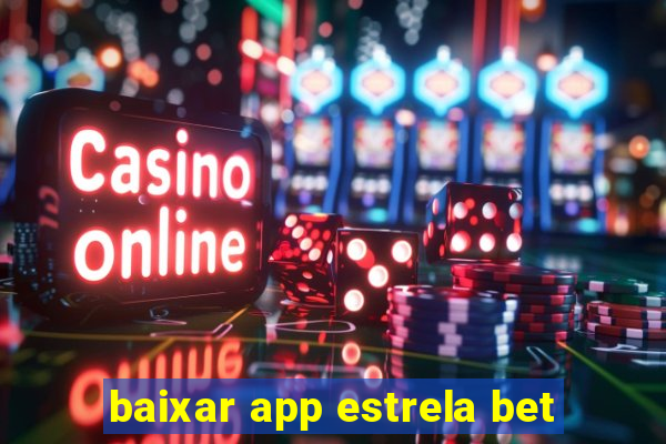 baixar app estrela bet