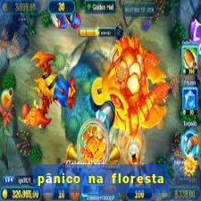 pânico na floresta 7 filme completo dublado mega filmes