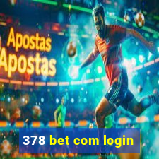 378 bet com login