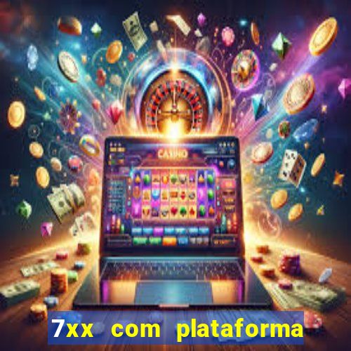 7xx com plataforma de jogos