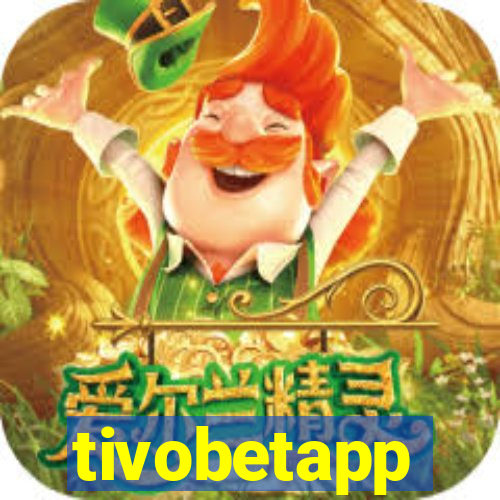 tivobetapp