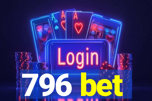 796 bet