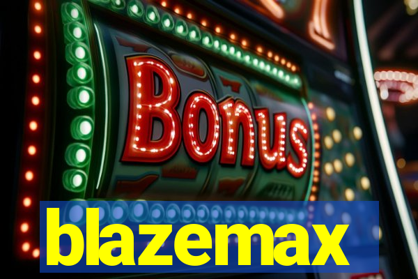 blazemax