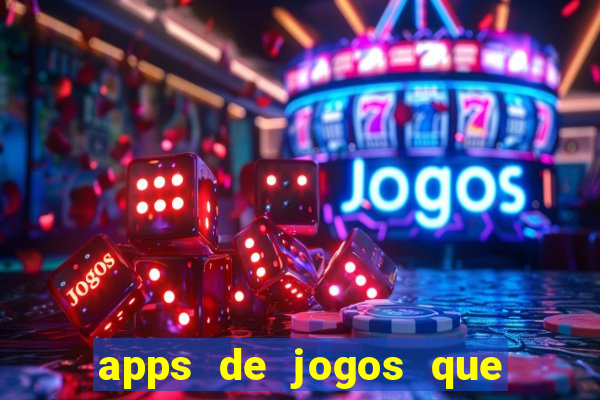 apps de jogos que pagam de verdade